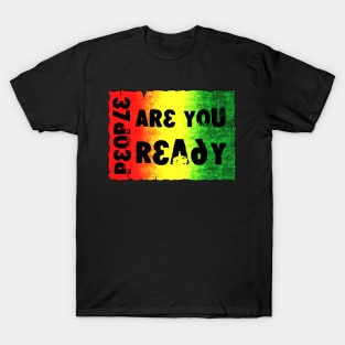 People Are You Ready T-Shirt